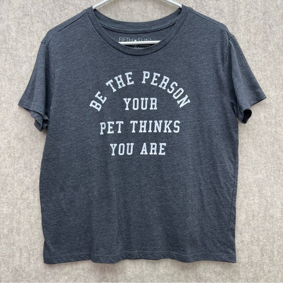 Women's Fifth Sun  "be the person your pet thinks you are" Statement Tshirt L - Picture 2 of 7